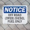Signmission Off Road Dyed Diesel Fuel Only OSHA Notice Sign, Plastic, 10in W x 7in L, 2PK OS-2PACK-NS-P-710-L-16927 - alternate 7